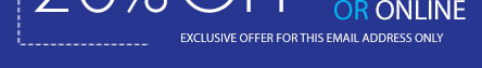 exclusive offer for this email address only